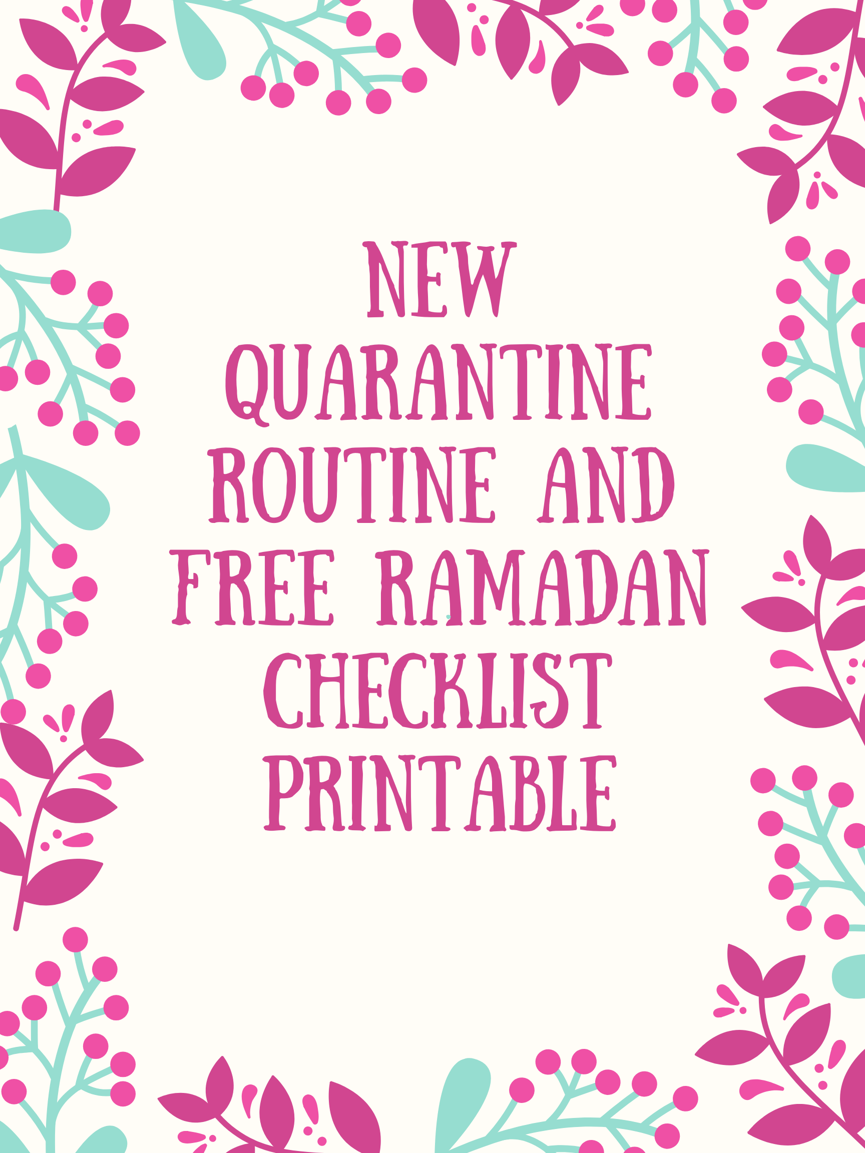 New Quarantine Routine and Free Ramadan Checklist Printable