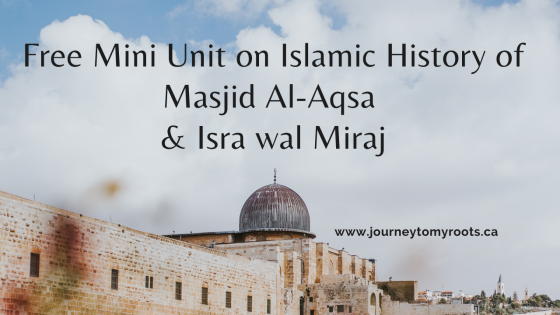 Free Mini Unit on Islamic History of Masjid Al-Aqsa & Isra wal Miraj