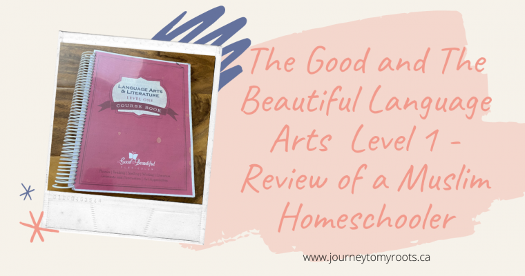 The Good and Beautiful Language Arts Level K and 1 – review from a Muslim Homeschooler